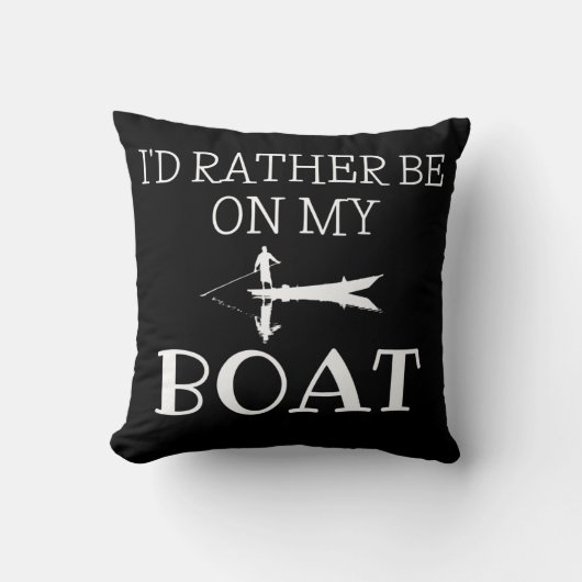 I'd Rather Be On My Boat Throw Pillow クッション (正面)