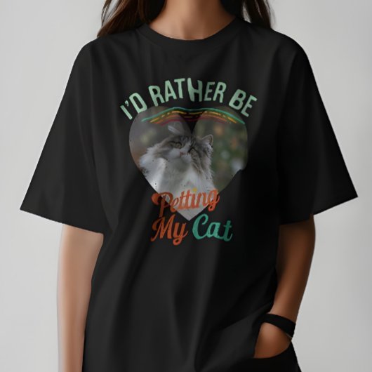 I'd Rather Be Petting My Cat Custom Cat Photo Tee Tシャツ