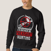 I'd Rather Be Pheasant Hunting Pheasant Hunter Bir スウェットシャツ (正面)
