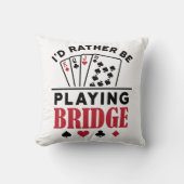 I'd Rather Be Playing Bridge Cool Bridge Card Game クッション (正面)