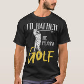 Id Rather Be Playing Golf Trainer Tシャツ (正面)