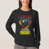 I'd Rather Be Playing Paintball  paintball Tシャツ (正面)
