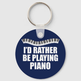 I'd Rather Be Playing Piano キーホルダー