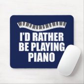 I'd Rather Be Playing Piano Funny Pianist マウスパッド (マウス)