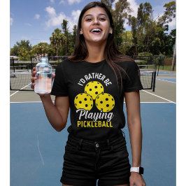 I'd Rather Be Playing Pickleball funny Pickleball Tシャツ