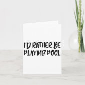 I'd Rather Be Playing Pool Funny Humor Tee Billiar カード (正面)