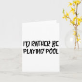I'd Rather Be Playing Pool Funny Humor Tee Billiar カード (黄色い花)
