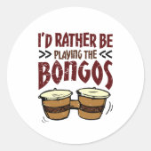 I'd Rather Be Playing the Bongos Bongo Drummer ラウンドシール (正面)