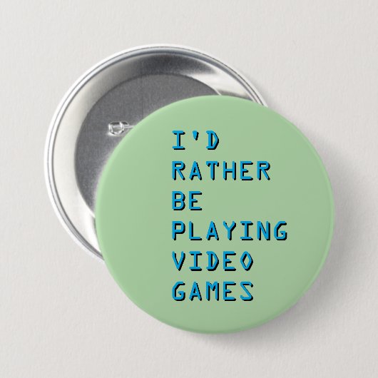 I'd rather be playing video games badge button 缶バッジ (正面&裏面)