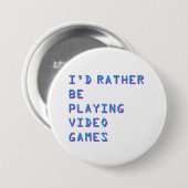 I'd rather be playing video games badge button 缶バッジ (正面&裏面)