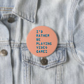 I'd rather be playing video games badge button 缶バッジ (インサイチュ)