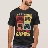 I'd Rather Be Playing Video Games Retro Gaming Ki Tシャツ (正面)