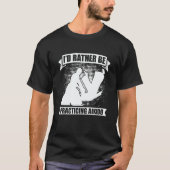 I'd Rather Be Practicing Martial Samurai Fighter A Tシャツ (正面)