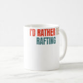 I'D Rather Be Rafting Funny Raft Rafting Rafter コーヒーマグカップ (正面右)