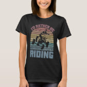 I'd Rather Be Riding Four Wheeler ATV Quad Racing  Tシャツ (正面)