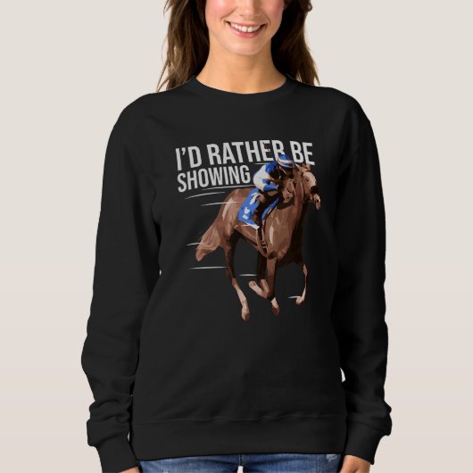I'd Rather Be Riding Horse Lover Equestrian Show J スウェットシャツ (正面)