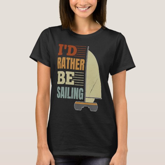 I'd Rather Be Sailing Catamaran Captain  4 Tシャツ (正面)