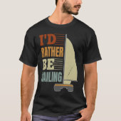 I'd Rather Be Sailing Catamaran Captain 4 Tシャツ (正面)