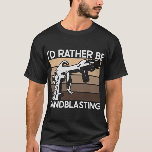 I'd Rather be Sandblasting Tシャツ (正面)