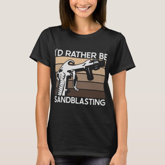 I'd Rather be Sandblasting Tシャツ (正面)