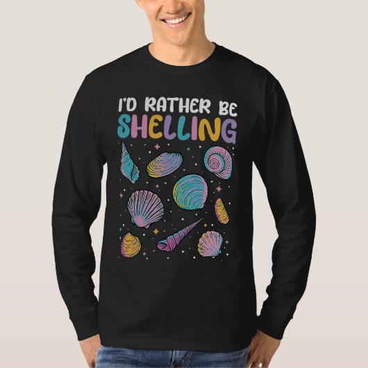 I'd Rather Be Shelling Sea Shell Collecting Tシャツ (正面)