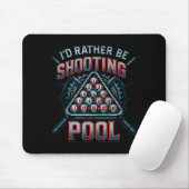 I'd Rather Be Shooting Ol 8 Ball Player Billiards マウスパッド (マウス)