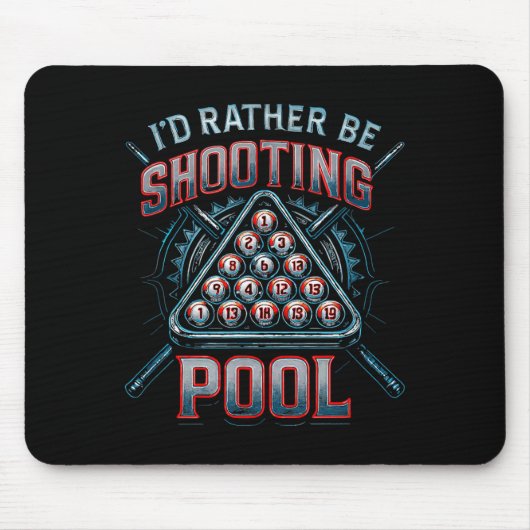 I'd Rather Be Shooting Ol 8 Ball Player Billiards マウスパッド (正面)