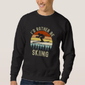 I'd Rather be Skiing, Funny skier スウェットシャツ (正面)