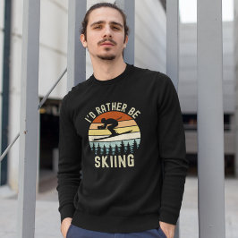 I'd Rather be Skiing, Funny skier スウェットシャツ