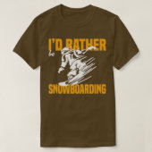 Id Rather Be Snowboarding (2) Tシャツ (デザイン正面)