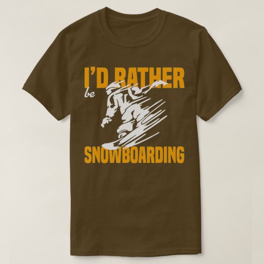 Id Rather Be Snowboarding (2) Tシャツ (デザイン正面)