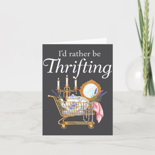 I'd Rather Be Thrifting - Funny Shopng Quote Thrif カード (正面)