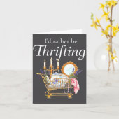 I'd Rather Be Thrifting - Funny Shopng Quote Thrif カード (黄色い花)