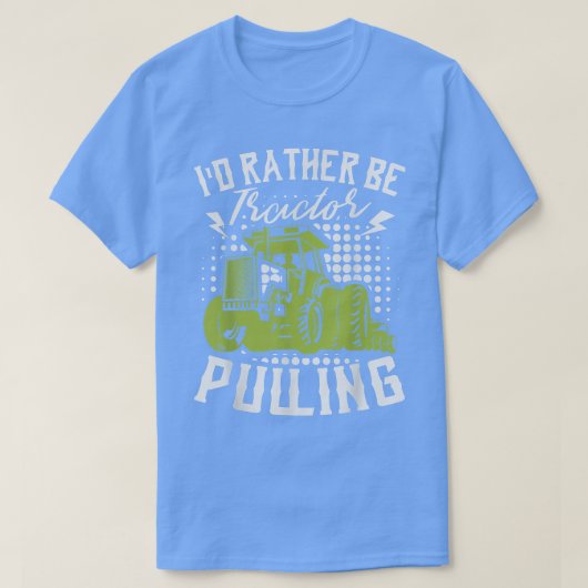 I'd Rather Be Tractor Pulling Farmer Agriculture F Tシャツ (デザイン正面)