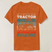 I'd Rather Be Tractor Pulling Farming Farmer Agric Tシャツ (デザイン正面)