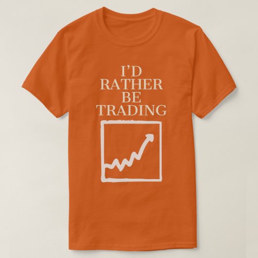 Id rather be trading 1 tシャツ (デザイン正面)