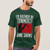 Id Rather Be Watching Crime Shows Murder Show Ser Tシャツ (正面)