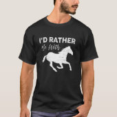 I'd Rather Be With Horses Statement Tシャツ (正面)