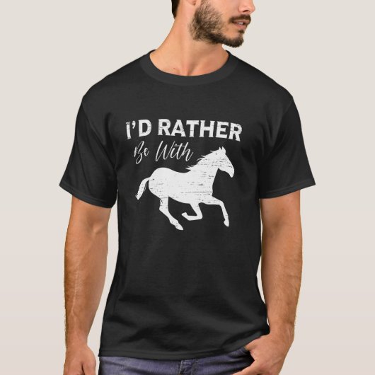 I'd Rather Be With Horses Statement Tシャツ (正面)