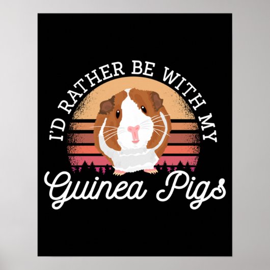 I'd rather be with my Guinea Pig Cavy Roddent ポスター (正面)