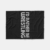 I'd Rather Be Wrestling Funny Wrestler Quotes Boys フリースブランケット (正面(横))