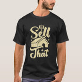 I'd Sell That Design for a Realtor Tシャツ (正面)