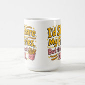 I'd share my fries but that's it コーヒーマグカップ (中央)