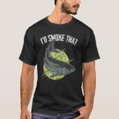 I'd Smoke That Salmon Grill Barbeque Fish Tシャツ (正面)