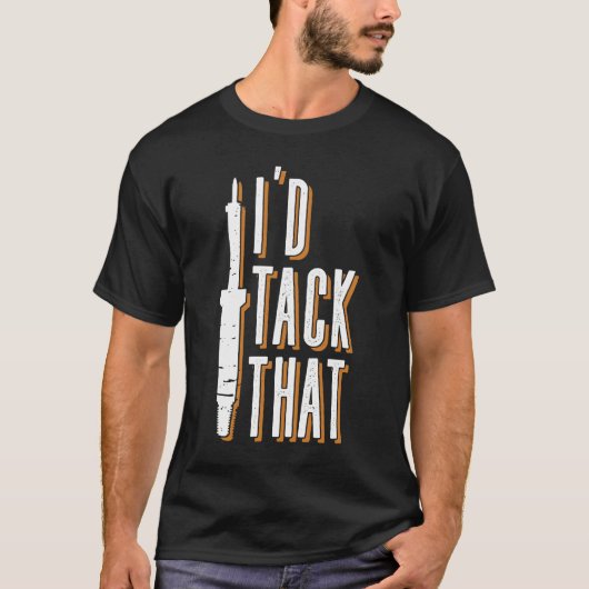 I'd Tack That - Welder Welding Mig Welding Tシャツ (正面)