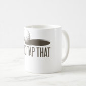 I'D Tap That  Funny Golf Golfing Golfer Humor コーヒーマグカップ (正面右)