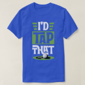 Id Tap That Funny Golf Putt Ball Funny Best Golf U Tシャツ (デザイン正面)
