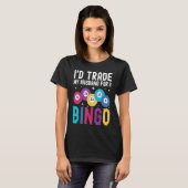 I'd trade my husband for a Bingo Player Tシャツ (正面フル)