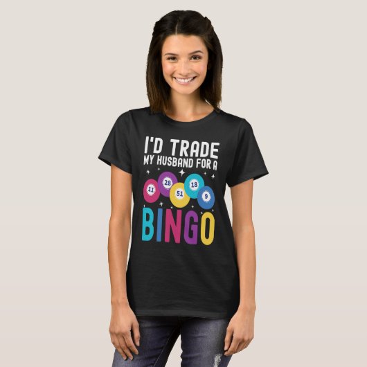 I'd trade my husband for a Bingo Player Tシャツ (正面フル)