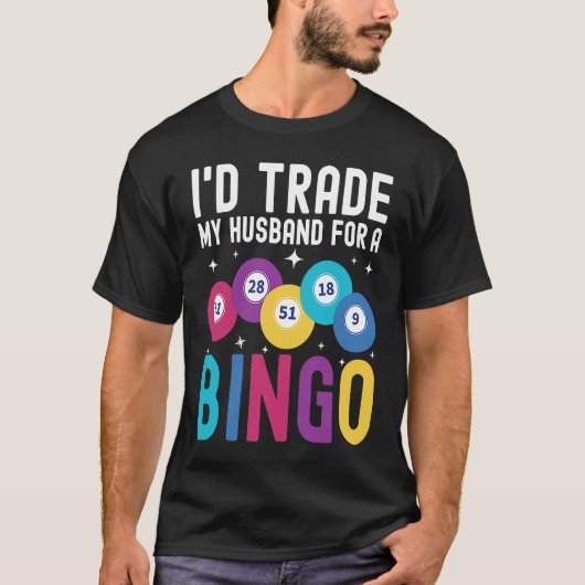 I'd trade my husband for a Bingo Player Tシャツ (正面)